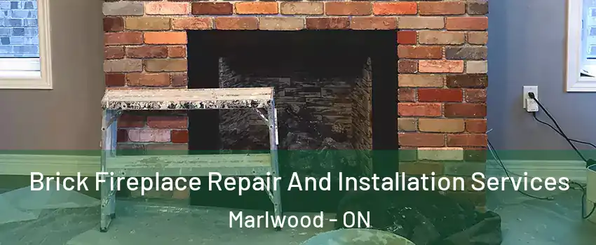  Brick Fireplace Repair And Installation Services Marlwood - ON