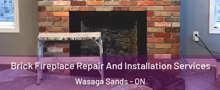  Brick Fireplace Repair And Installation Services Wasaga Sands - ON