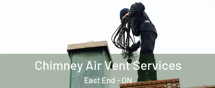  Chimney Air Vent Services East End - ON