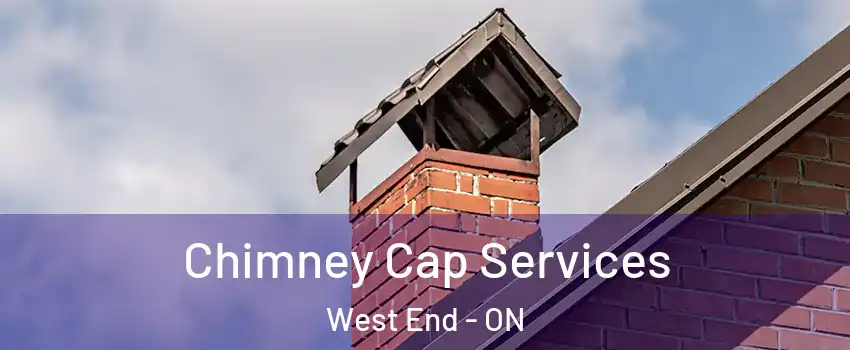  Chimney Cap Services West End - ON