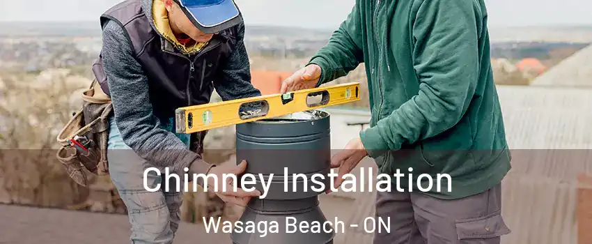  Chimney Installation Wasaga Beach - ON