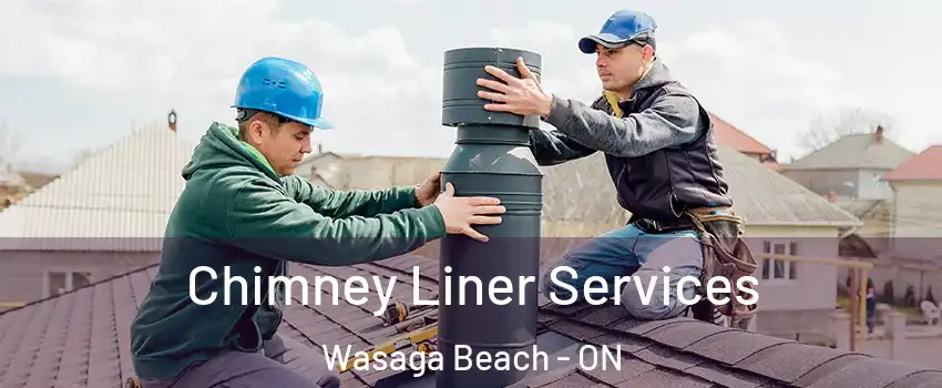  Chimney Liner Services Wasaga Beach - ON