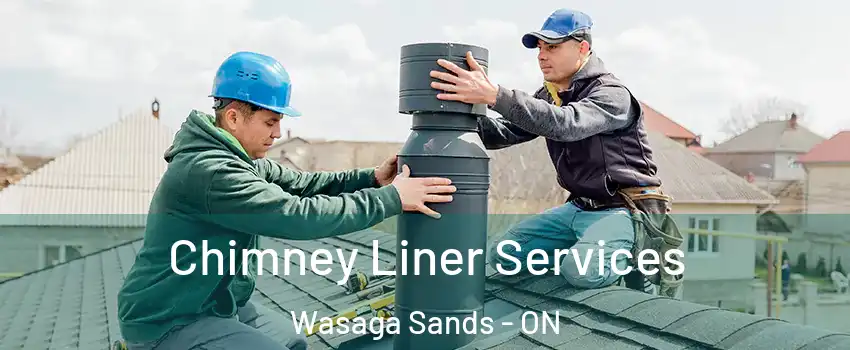  Chimney Liner Services Wasaga Sands - ON