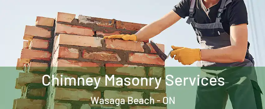  Chimney Masonry Services Wasaga Beach - ON