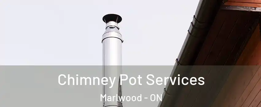  Chimney Pot Services Marlwood - ON
