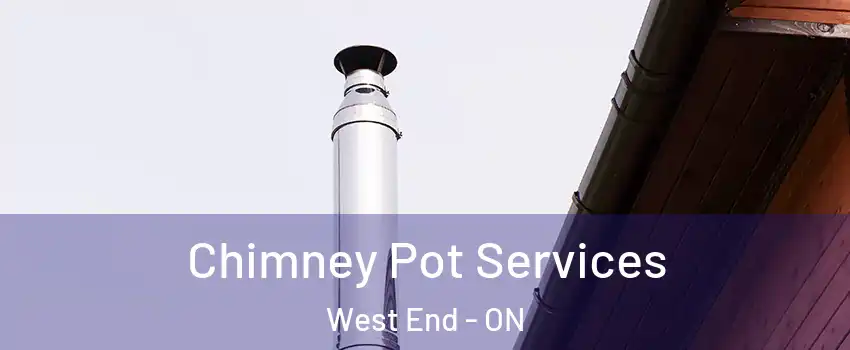  Chimney Pot Services West End - ON