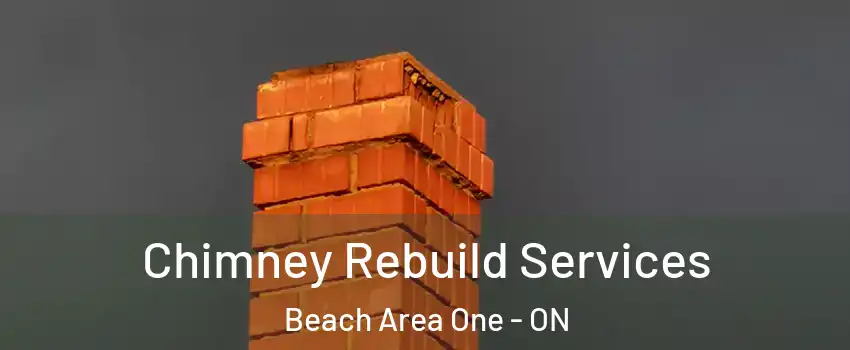  Chimney Rebuild Services Beach Area One - ON