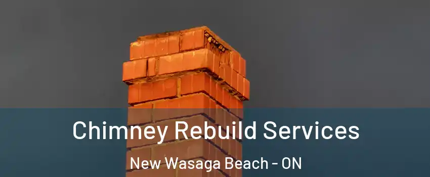  Chimney Rebuild Services New Wasaga Beach - ON