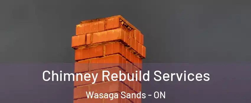  Chimney Rebuild Services Wasaga Sands - ON