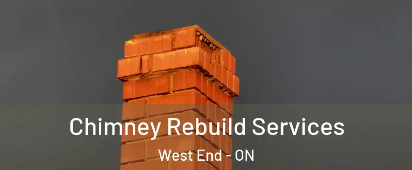  Chimney Rebuild Services West End - ON