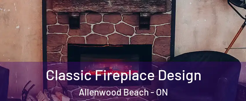  Classic Fireplace Design Allenwood Beach - ON
