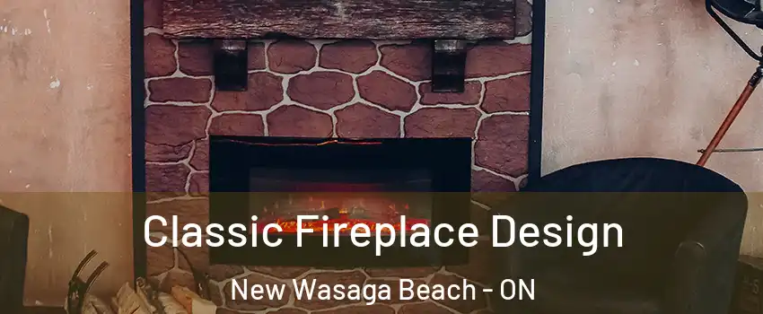  Classic Fireplace Design New Wasaga Beach - ON