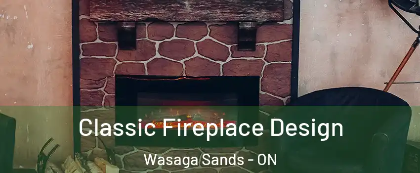  Classic Fireplace Design Wasaga Sands - ON