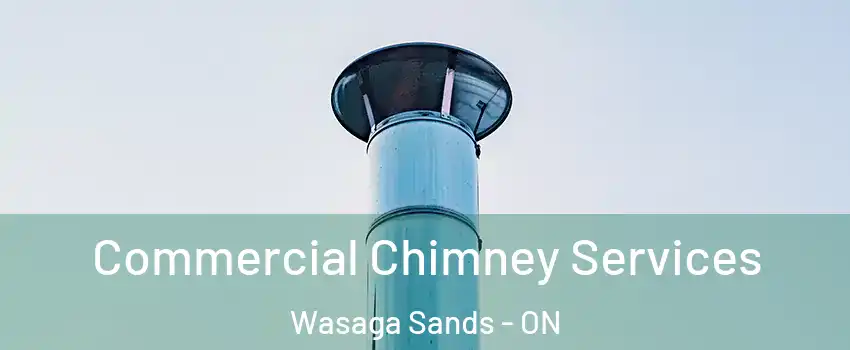  Commercial Chimney Services Wasaga Sands - ON