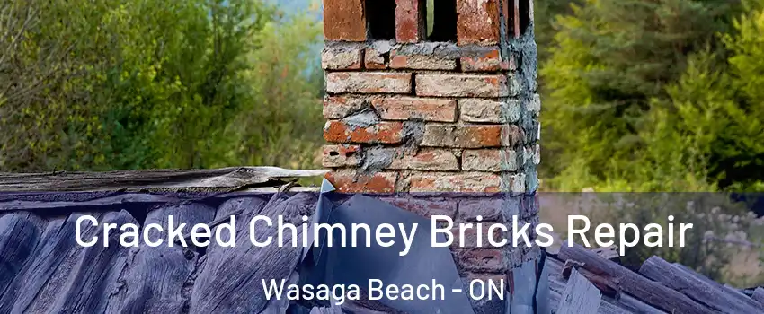  Cracked Chimney Bricks Repair Wasaga Beach - ON