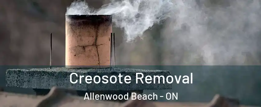  Creosote Removal Allenwood Beach - ON