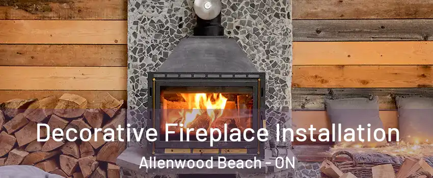  Decorative Fireplace Installation Allenwood Beach - ON