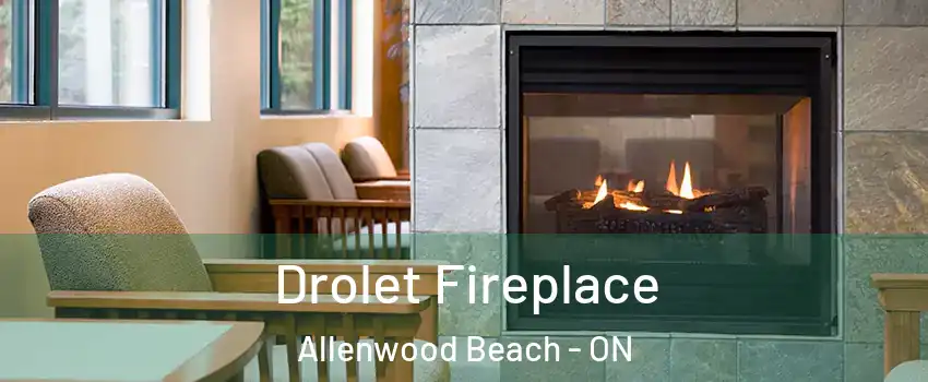  Drolet Fireplace Allenwood Beach - ON