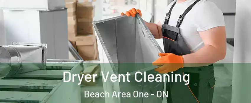  Dryer Vent Cleaning Beach Area One - ON