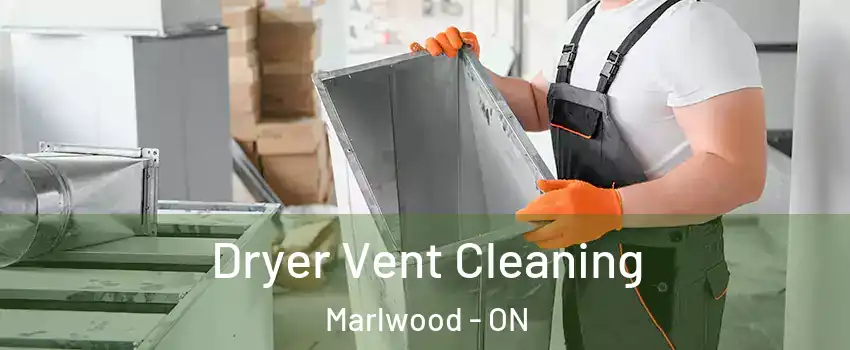  Dryer Vent Cleaning Marlwood - ON