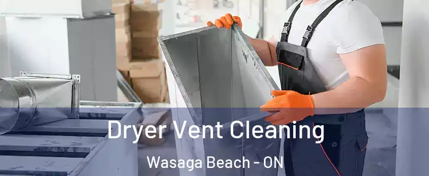  Dryer Vent Cleaning Wasaga Beach - ON