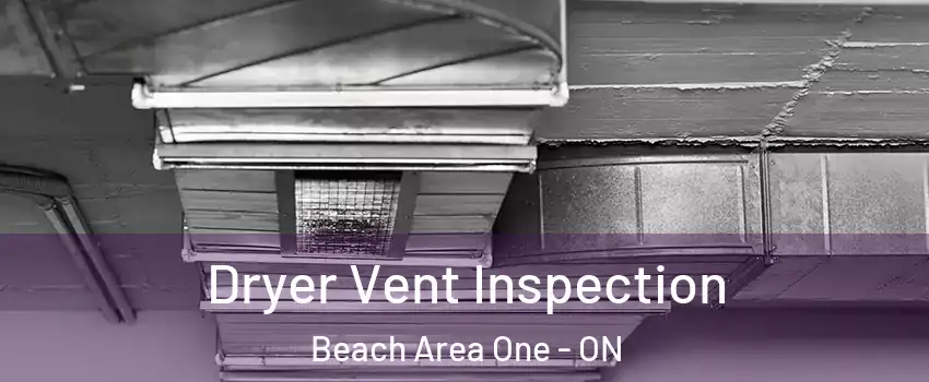  Dryer Vent Inspection Beach Area One - ON