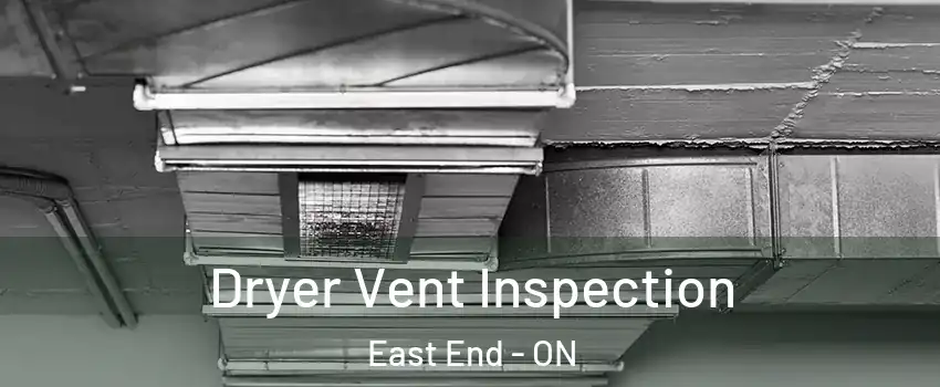  Dryer Vent Inspection East End - ON