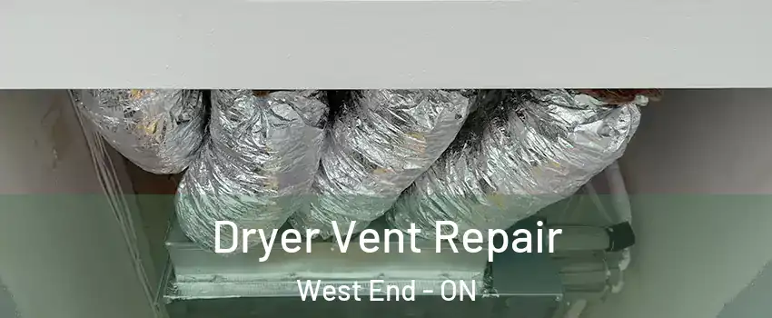  Dryer Vent Repair West End - ON