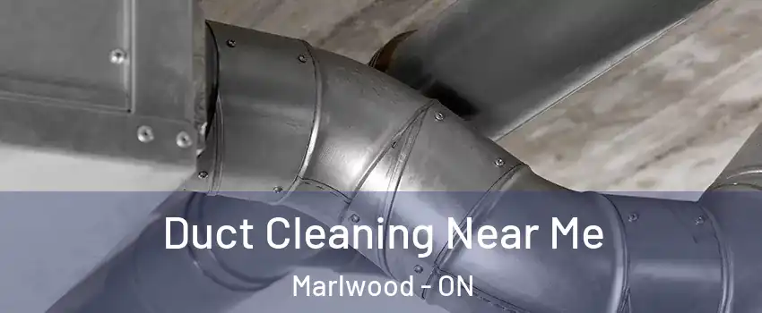  Duct Cleaning Near Me Marlwood - ON