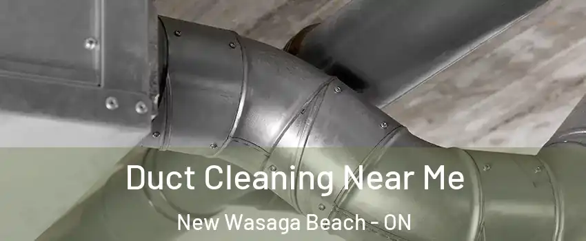  Duct Cleaning Near Me New Wasaga Beach - ON