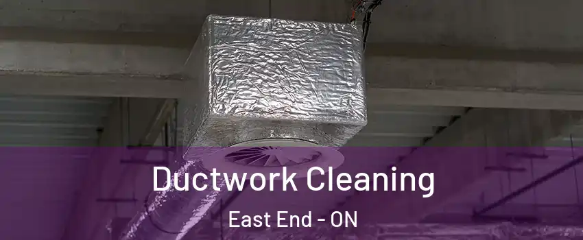  Ductwork Cleaning East End - ON