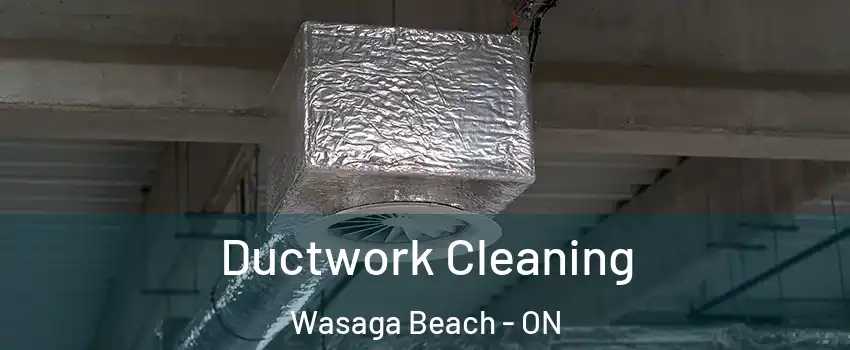 Ductwork Cleaning Wasaga Beach - ON
