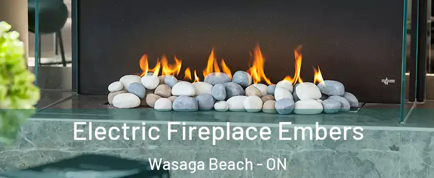  Electric Fireplace Embers Wasaga Beach - ON