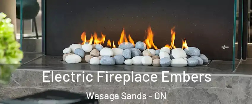  Electric Fireplace Embers Wasaga Sands - ON
