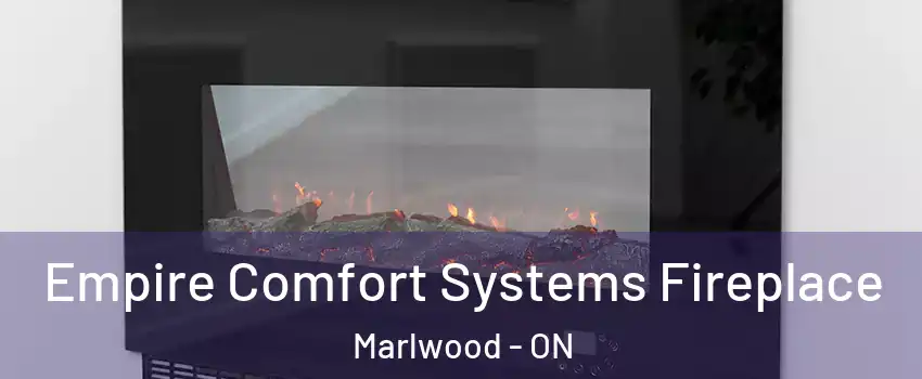  Empire Comfort Systems Fireplace Marlwood - ON