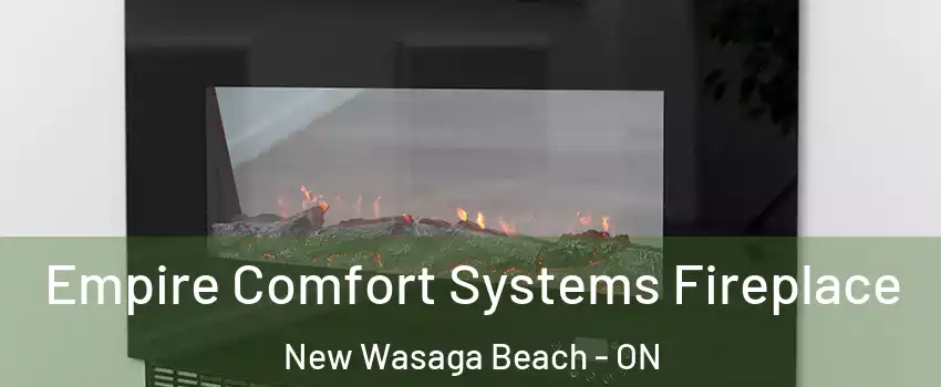  Empire Comfort Systems Fireplace New Wasaga Beach - ON