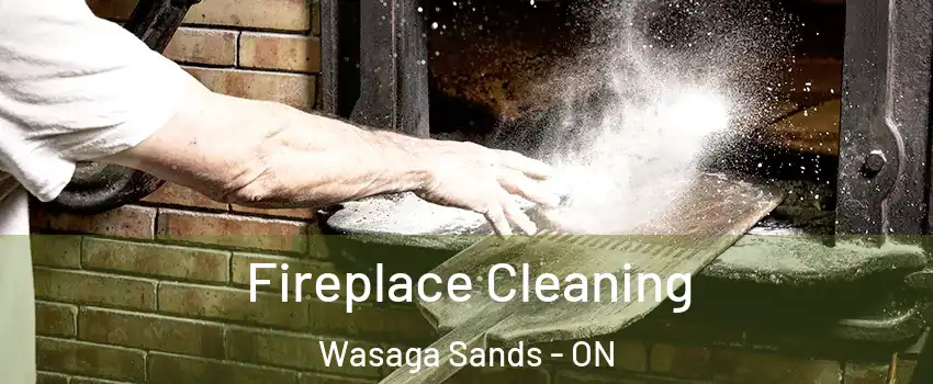  Fireplace Cleaning Wasaga Sands - ON
