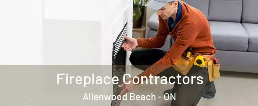  Fireplace Contractors Allenwood Beach - ON