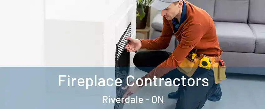  Fireplace Contractors Riverdale - ON