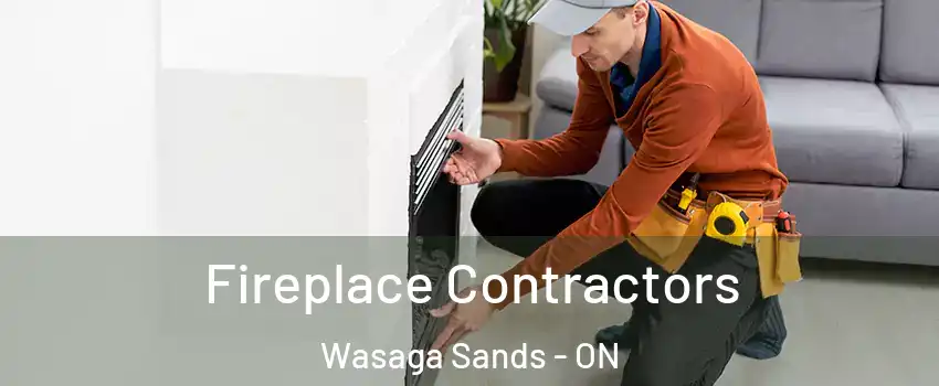  Fireplace Contractors Wasaga Sands - ON