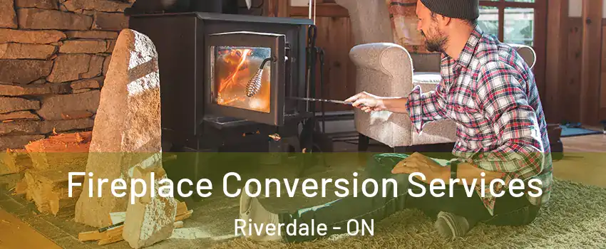  Fireplace Conversion Services Riverdale - ON