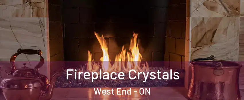  Fireplace Crystals West End - ON