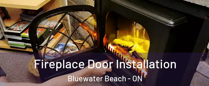  Fireplace Door Installation Bluewater Beach - ON