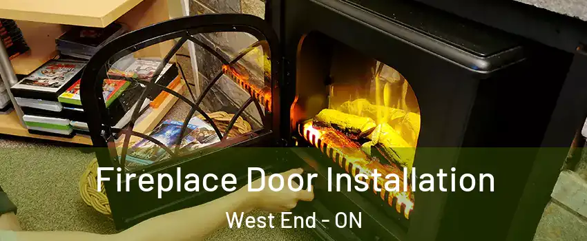  Fireplace Door Installation West End - ON