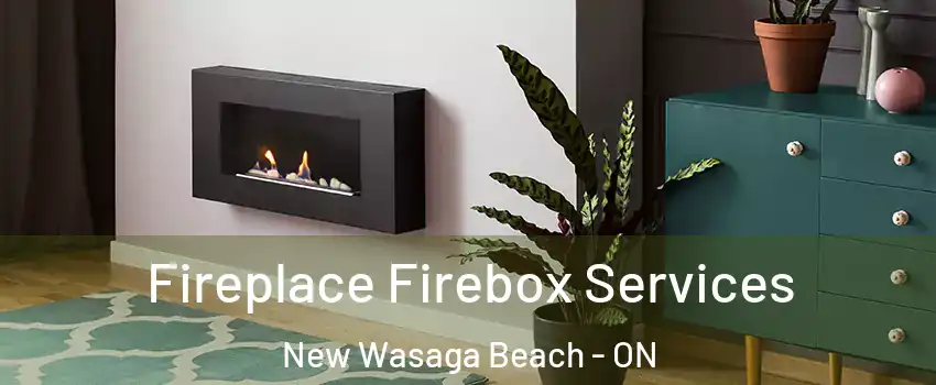  Fireplace Firebox Services New Wasaga Beach - ON
