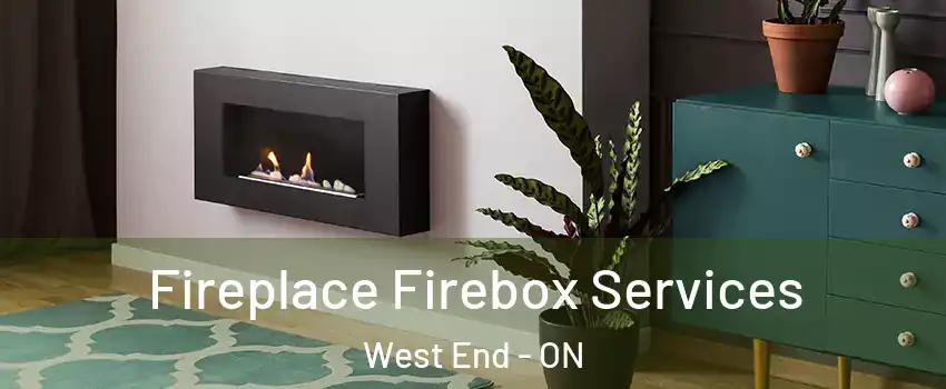  Fireplace Firebox Services West End - ON