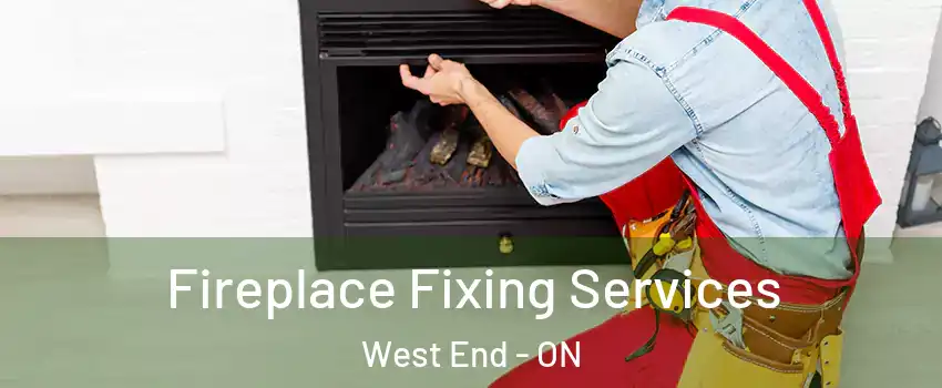  Fireplace Fixing Services West End - ON