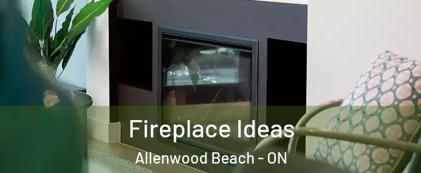  Fireplace Ideas Allenwood Beach - ON