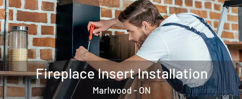  Fireplace Insert Installation Marlwood - ON