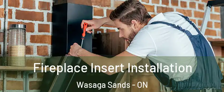  Fireplace Insert Installation Wasaga Sands - ON